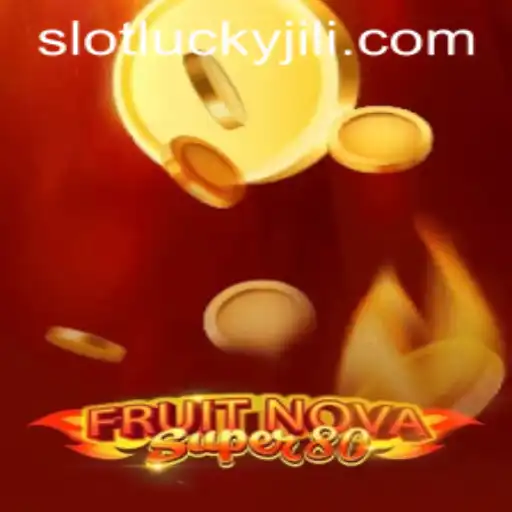 Discover the Excitement of FruitNovaSuper80 with JILI's Lucky Slot