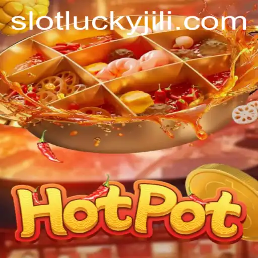 Exploring the Thrills of Hotpot: A Deep Dive into Lucky Slot JILI