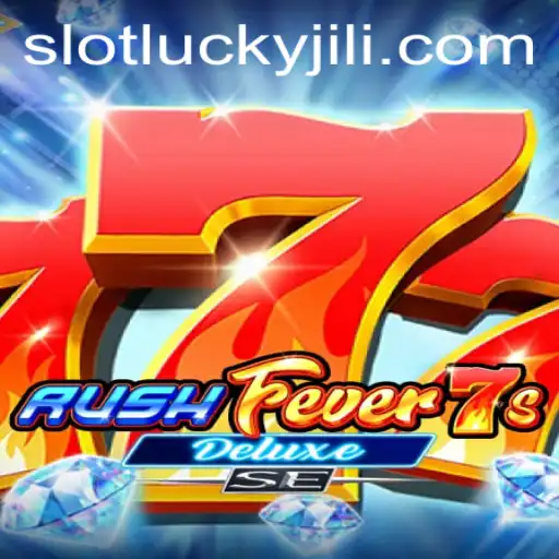 Unveiling RushFever7sDeluxeSE: The Excitement of Lucky Slot JILI